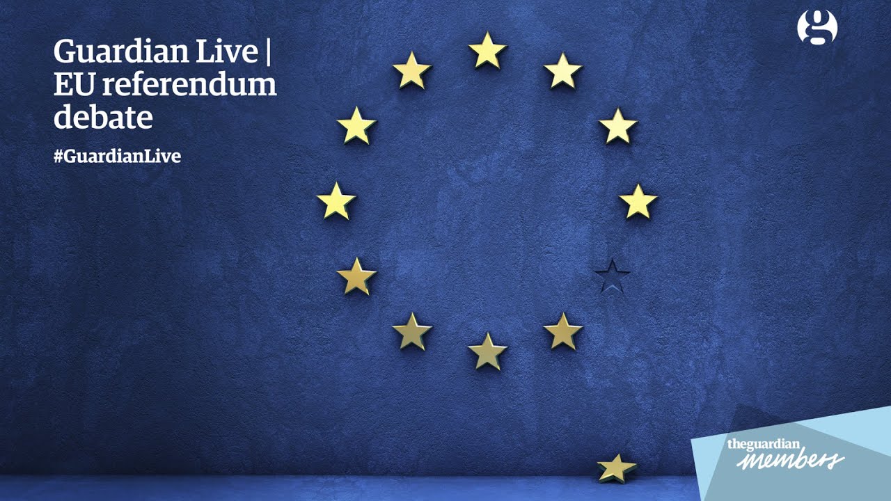 EU referendum debate: should the UK leave the European Union? | Guardian Live