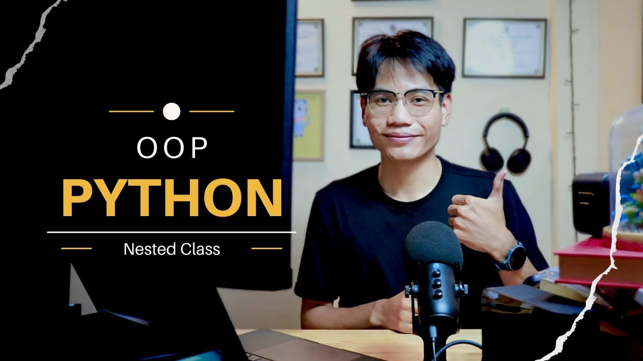 រៀនសរសេរកូដ Python OOP | Ep 12- Nested Class