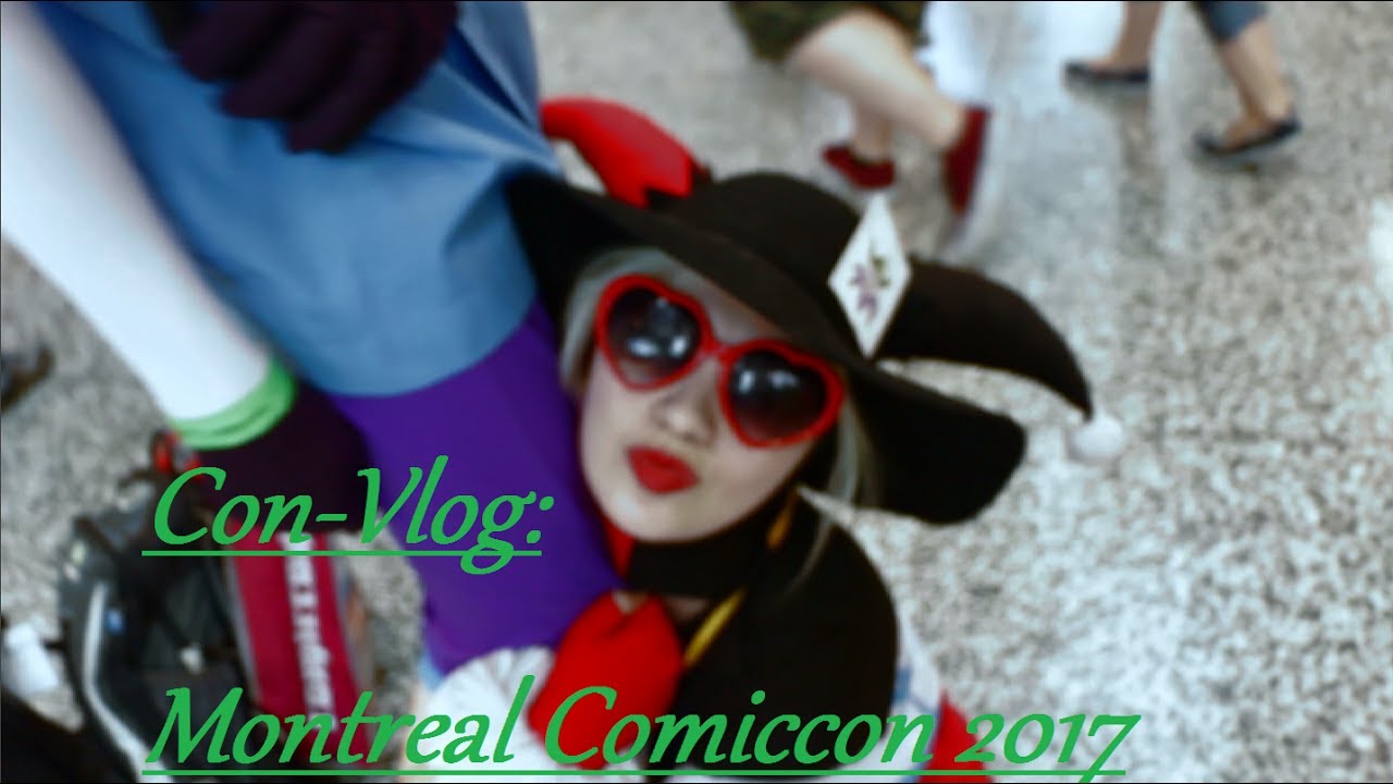 Con-Vlog: Montreal Comiccon 2017