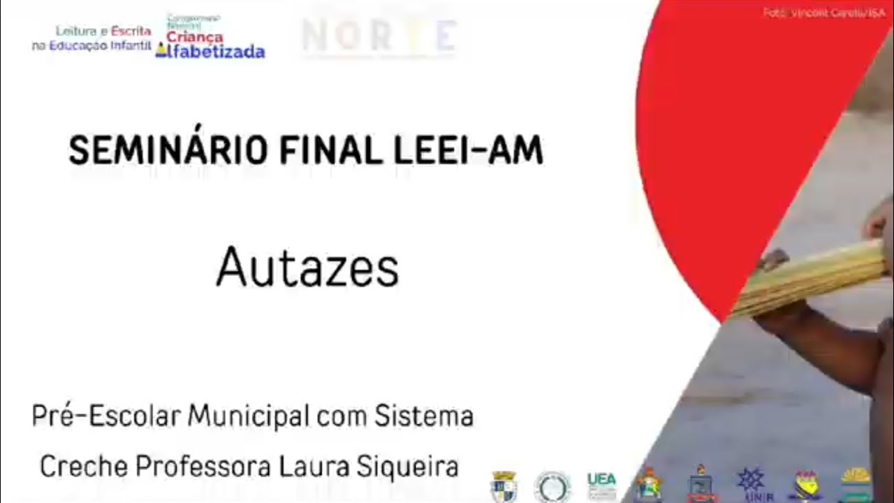 SEMINÁRIO FINAL LEEI-NORTE AMAZONAS - AUTAZES  CRECHE PROFESSORA LAURA SEQUEIRA 