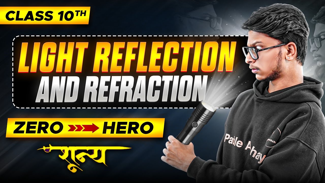 Light: Reflection & Refraction Class 10 | Full Chapter Explanation | Class 10 Science Chapter 10