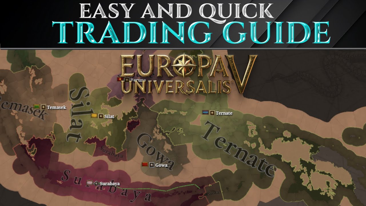 All About Trading in EUROPA UNIVERSALIS 5 - Easy Trade Guide