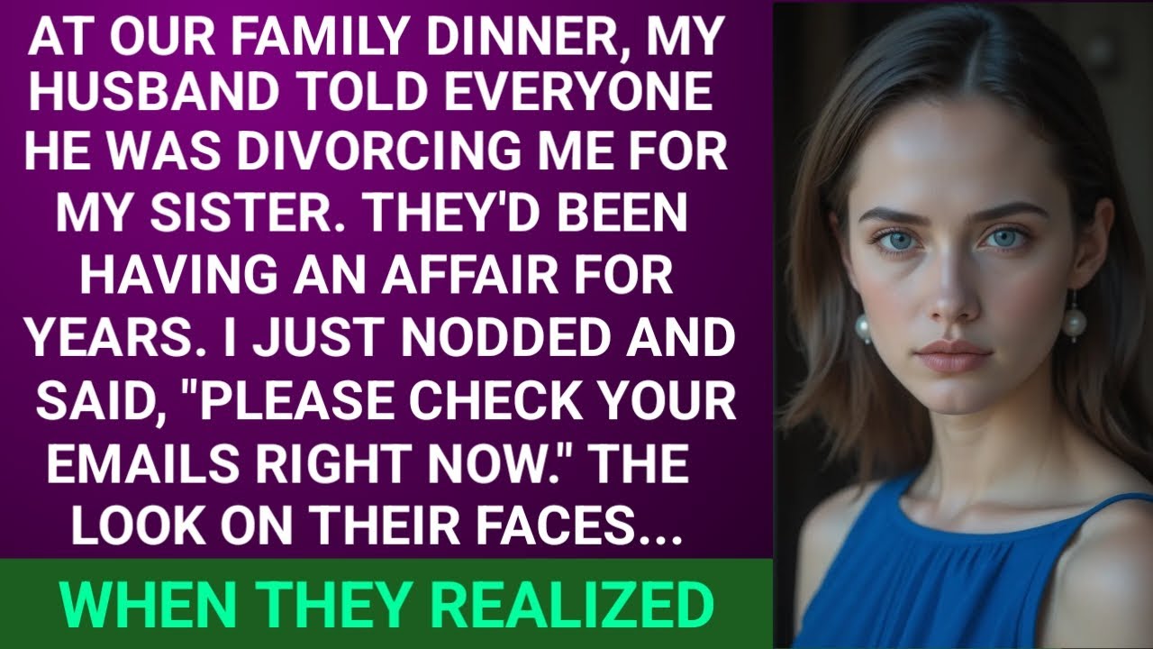 Husband Announced He Was Leaving Me For My Sister At Family Dinner; But I Had Already...