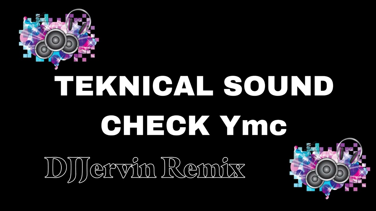 Technical Sound Check Ymc DJ Jervin Remix 