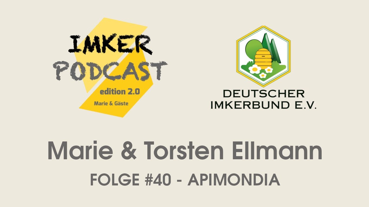 IMKERPODCAST #40: Marie & Torsten Ellmann - APIMONDIA, Weltkongress Kopenhagen 2025, Bewerbung 2029