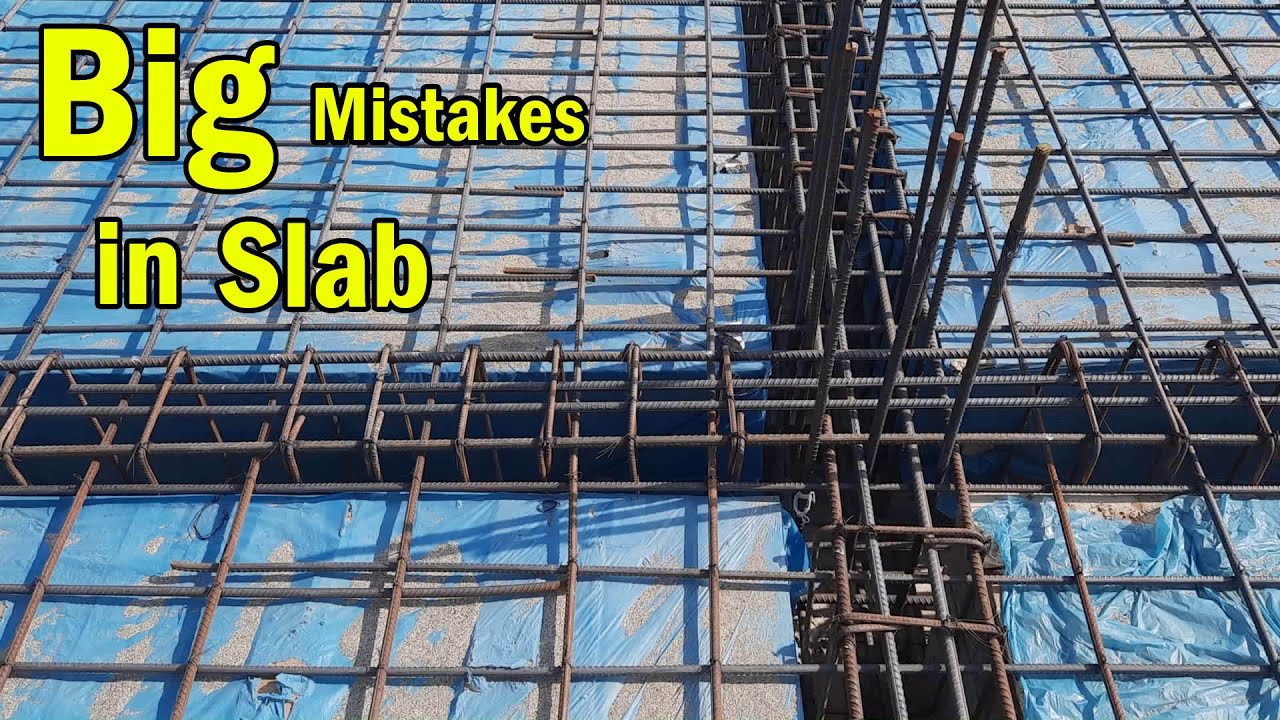 Big Mistakes in Slab Construction | Basics of Slab Construction |