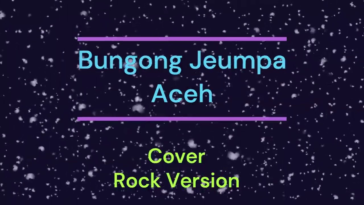 Bungong Jeumpa _ lagu Daerah Aceh _ (Cover)_Rock Version