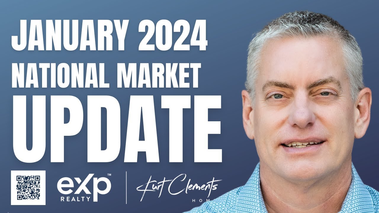 National Real Estate Market Update | January 2024 | Kurt Clements Realtor