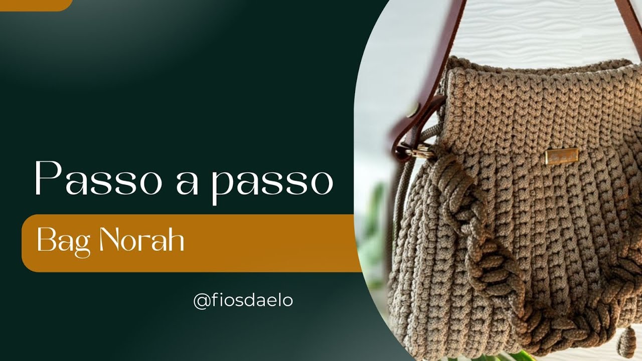 Passo a Passo Bolsa Norah - Fios da Elo