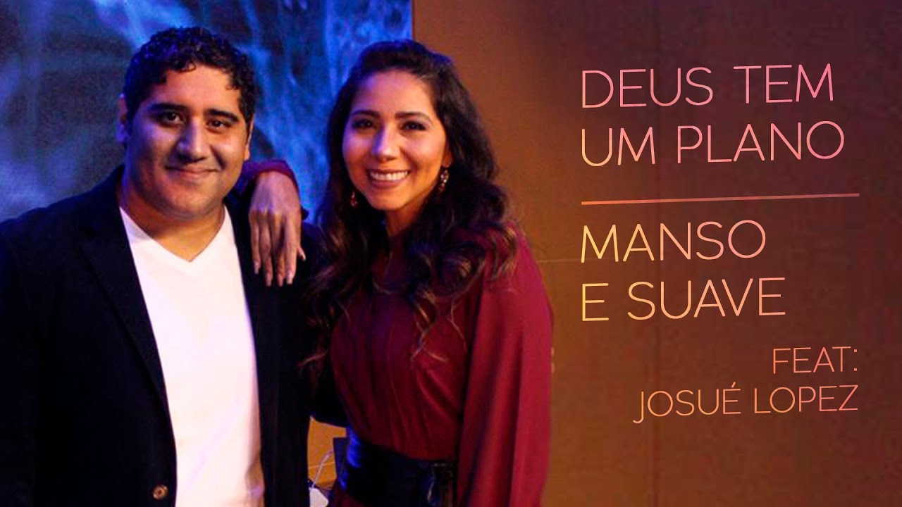 JOZYANNE - Deus tem um Plano | Manso e Suave Feat: Josué Lopez
