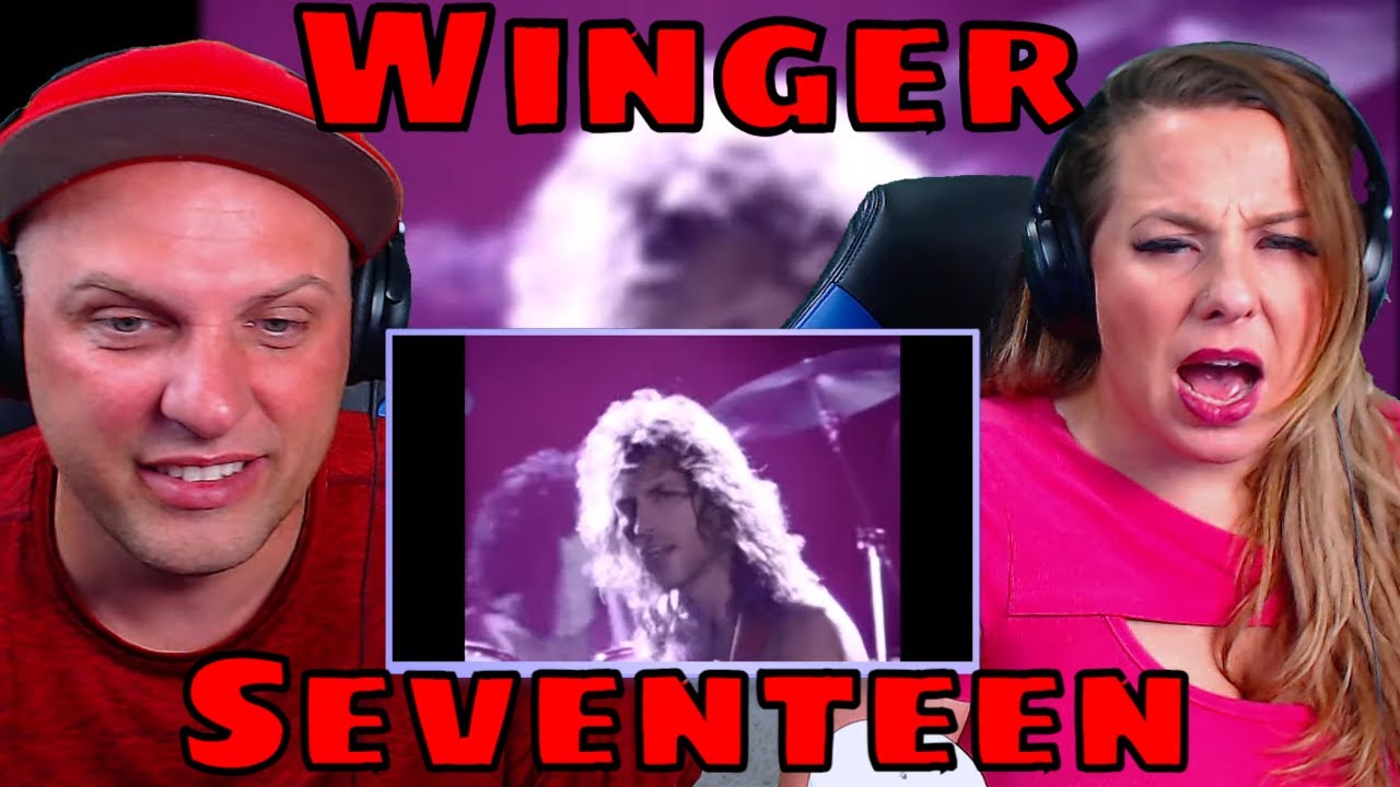 REACTION TO Winger - Seventeen (Official Music Video)