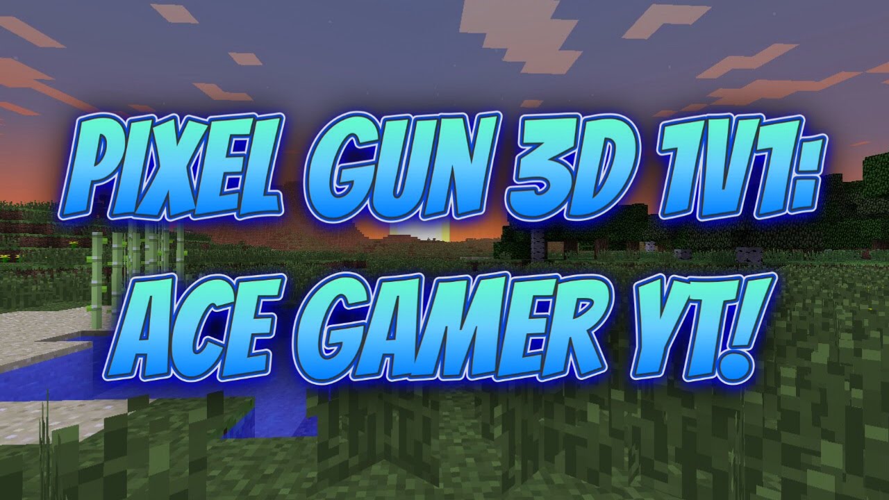 Pixel Gun 3D - 1v1 With Ace Gamer YT!