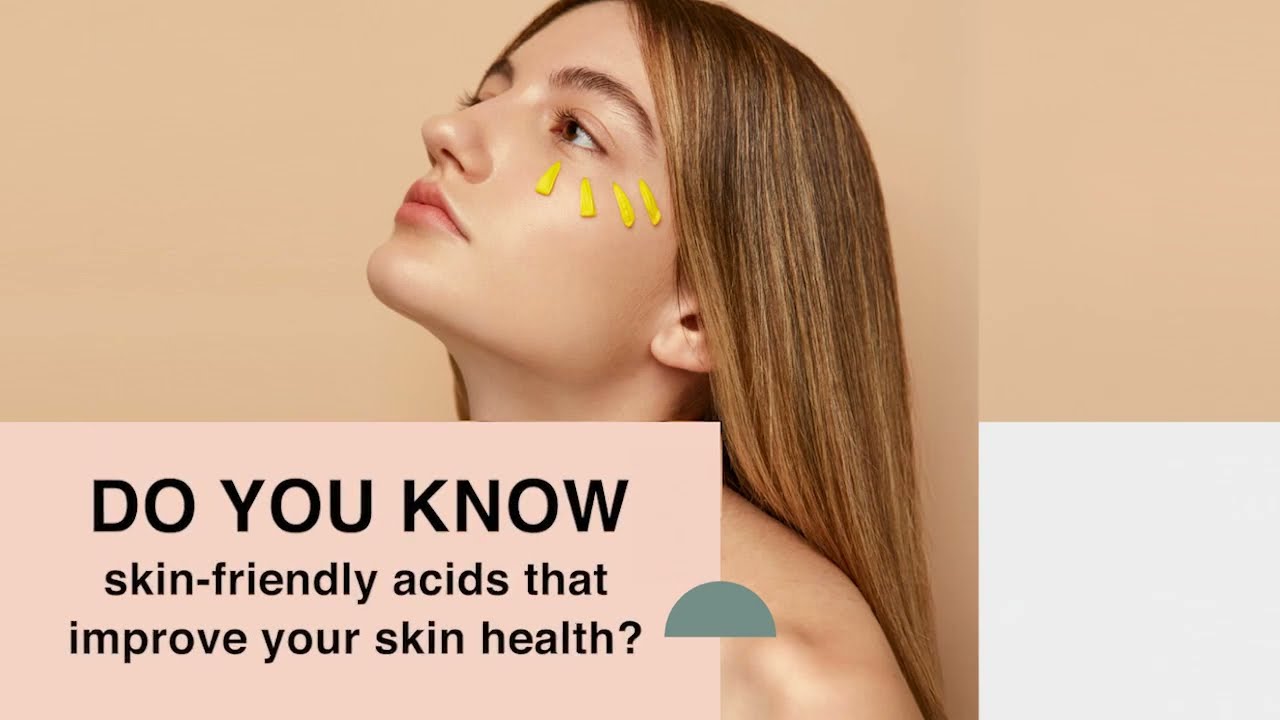 Skin-Friendly Acids to Improve Your Skin