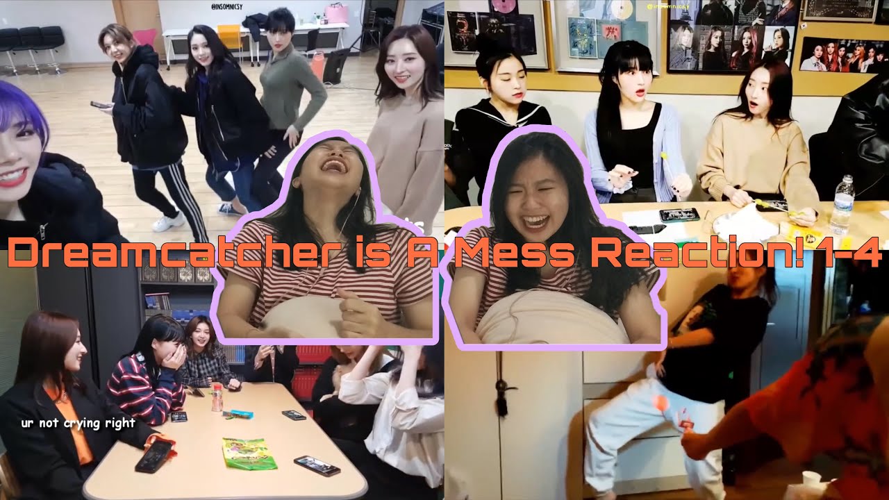 First Time Reacting to Dreamcatcher is A Mess Part 1-4! By insomnicsy
