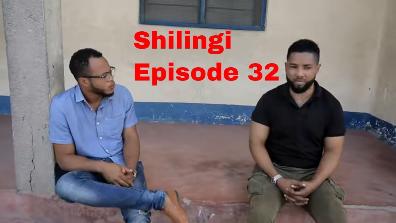 SHILINGI  Ep 32