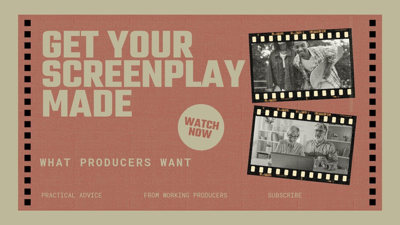 Get Your Script Made: What Producers Look For; From Script to Greenlight