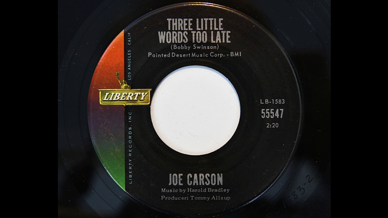 Joe Carson - Three Little Words Too Late (Liberty 55547)