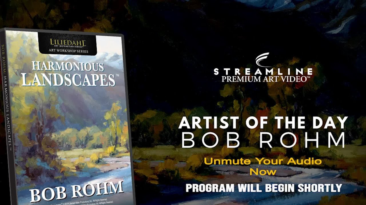 Bob Rohm “Harmonious Landscapes” **FREE LESSON VIEWING**
