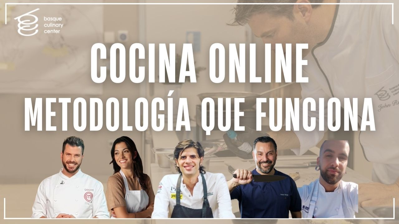 🍲💻Aprender cocina online: metodología que funciona | Basque Culinary Center