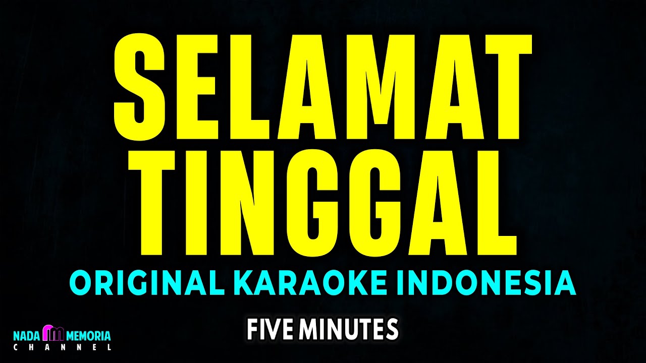 Five Minutes - Selamat Tinggal (Karaoke Version)