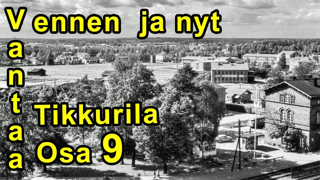 Vantaa, Tikkurila. Osa 9 - Vanhoja kuvia, ennen vs. nyt / Old pictures Before vs. Now. (019).