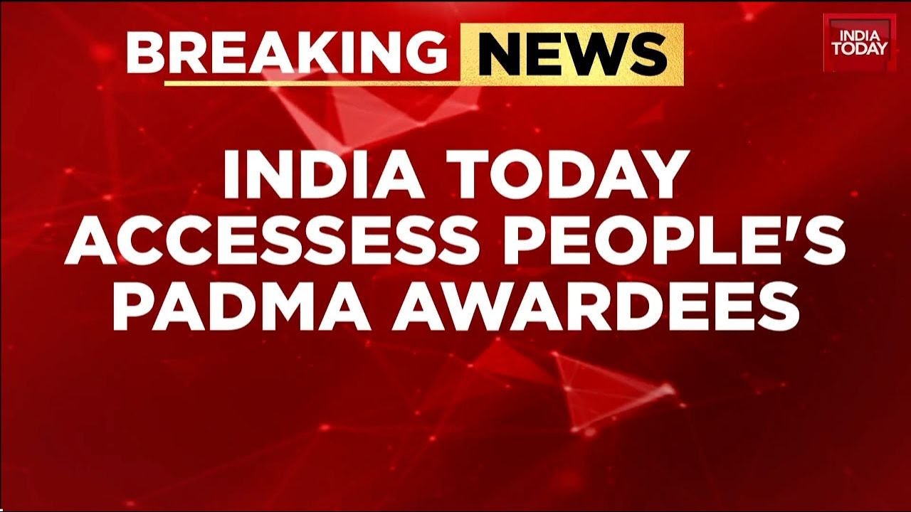 India Today Accesses The List Of 'Unsung' Padma Awardees Ahead Of Republic Day 2026