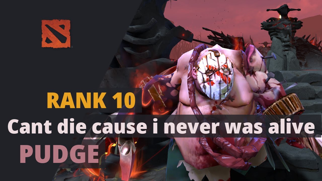 Cant die cause i never was alive (Rank 10) plays Pudge Dota 2 Full Game