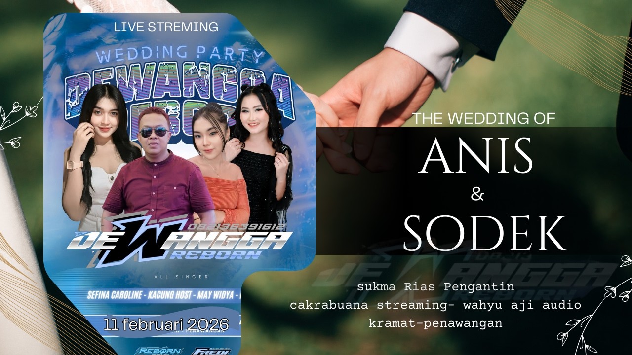 LIVE STREAMING DEWANGGA REBORN WEDDING SODEK & ANIS || WAHYU AJI AUDIO || CBHD SHOTING