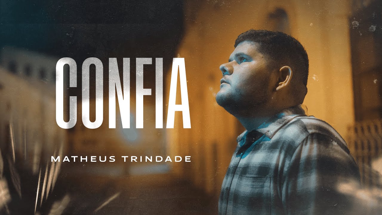 MATHEUS TRINDADE - CONFIA [CLIPE OFICIAL]