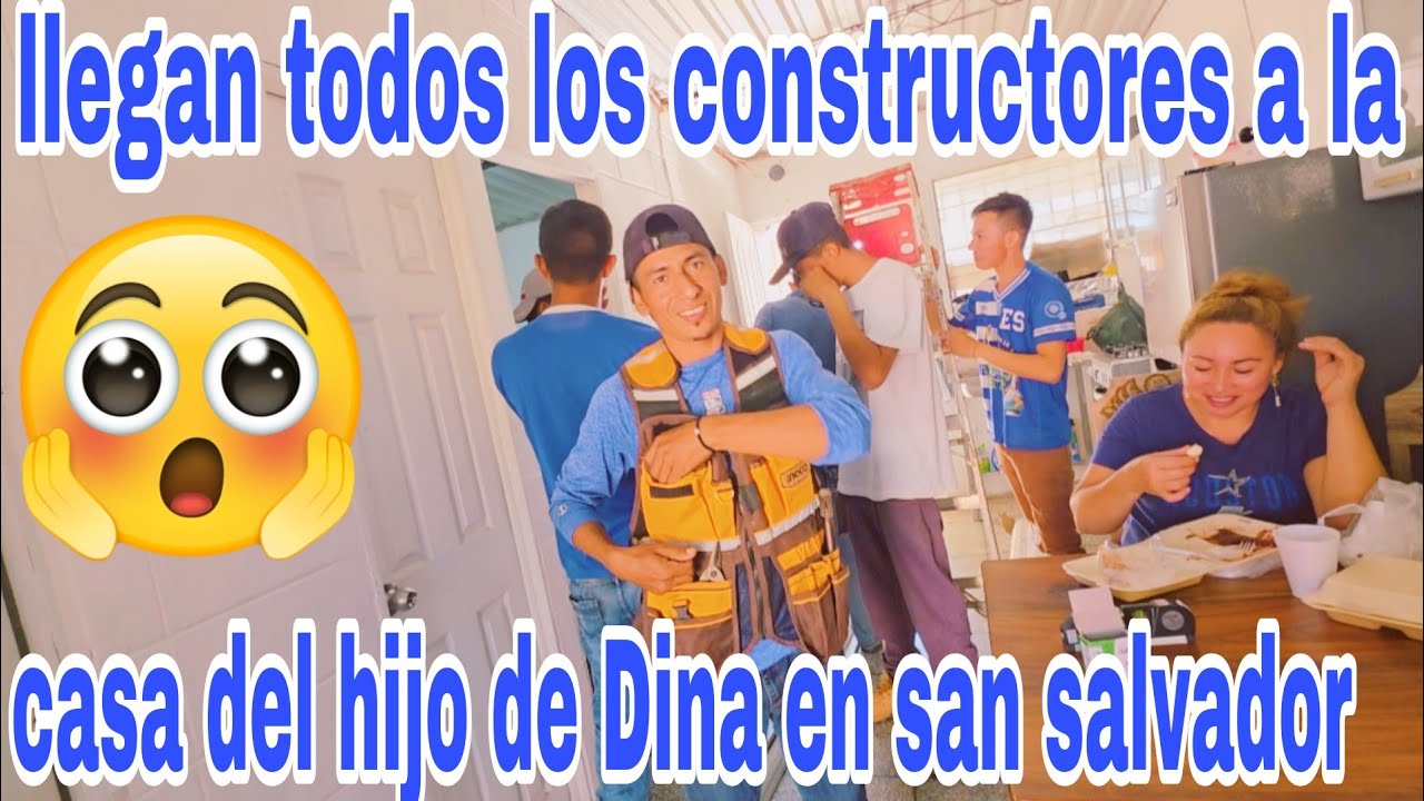 Llegan los constructores hacer gran trabajo a san salvador a casa del hijo de Dina😱😳