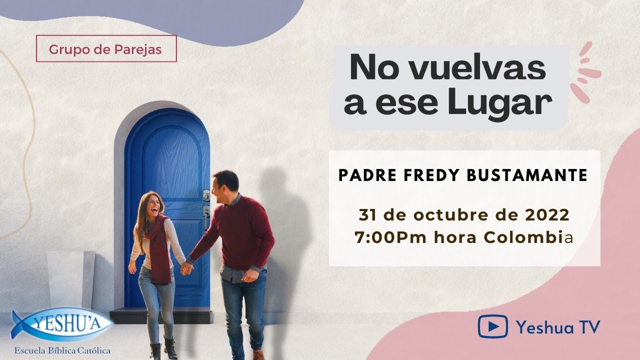No Vuelvas a ese Lugar - Padre Fredy Bustamante