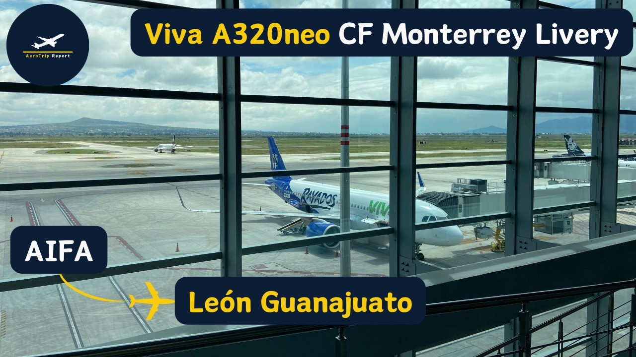 TRIP REPORT | Viva Aerobus ✈️ | Santa Lucía AIFA - León Guanajuato BJX | A320neo Livery CF Monterrey