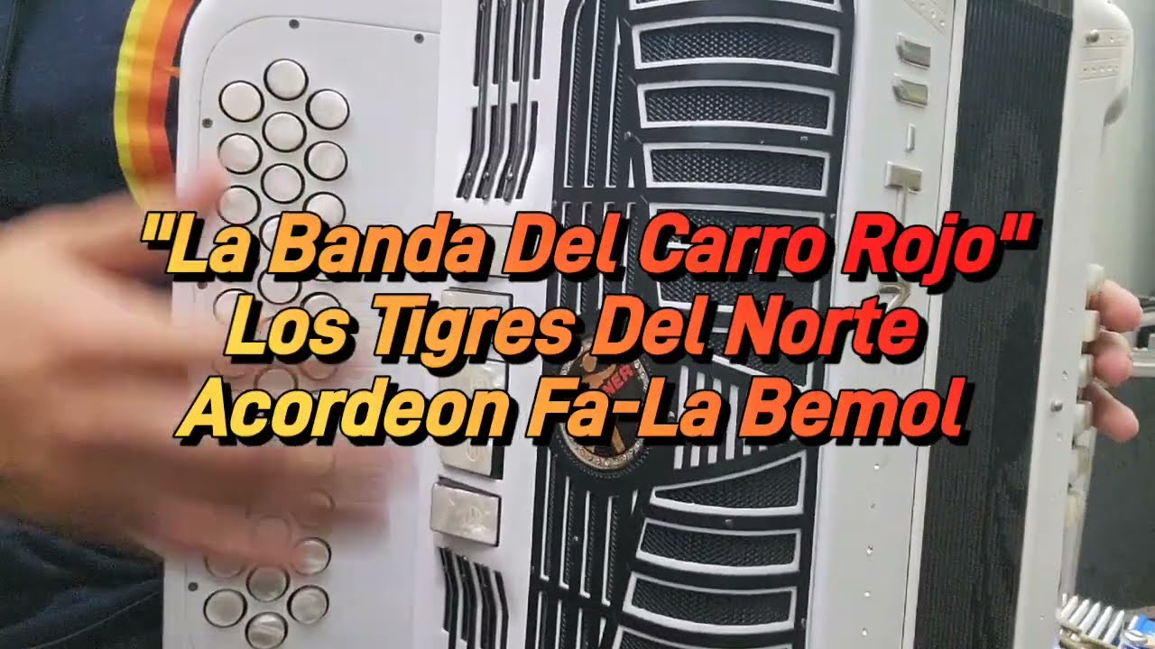 La Banda Del Carro Rojo-Los Tigres Del Norte-Acordeon Fa-La Bemol