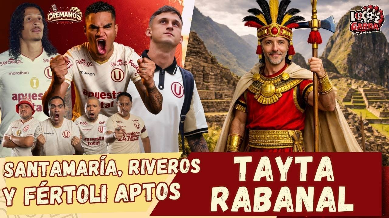 🚨 GUZMÁN DEJA LA U 🔴 SANTAMARÍA, RIVEROS Y FÉRTOLI VIAJAN A CUSCO 🔴 RABANAL DEFINE SU 11 | CREMANOS
