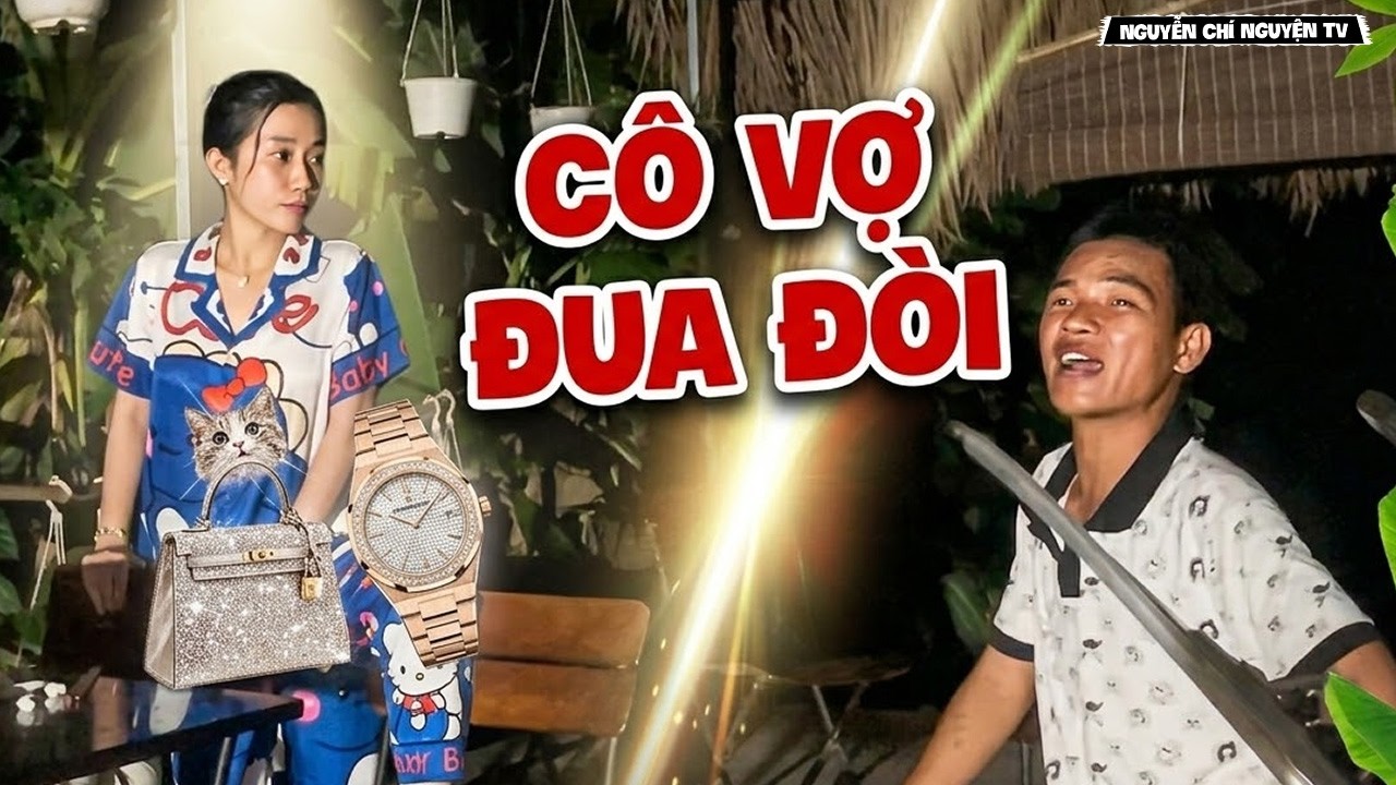 Làm Lụng Vất Vả Cũng Không Chiều Nổi Cô Vợ Đua Đòi | Nguyễn Chí Nguyện TV