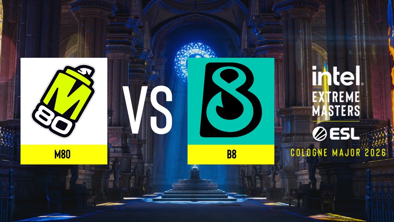 M80 vs. B8 - IEM Cologne Major 2026 Stage 1 - ROUND #3