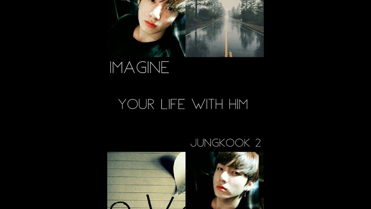 [Imagine] FakeSub Jungkook your life with him Vostfr