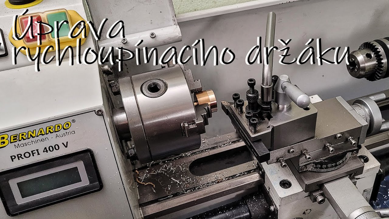 Úprava rychloupínacího držáku soustruhu Bernardo