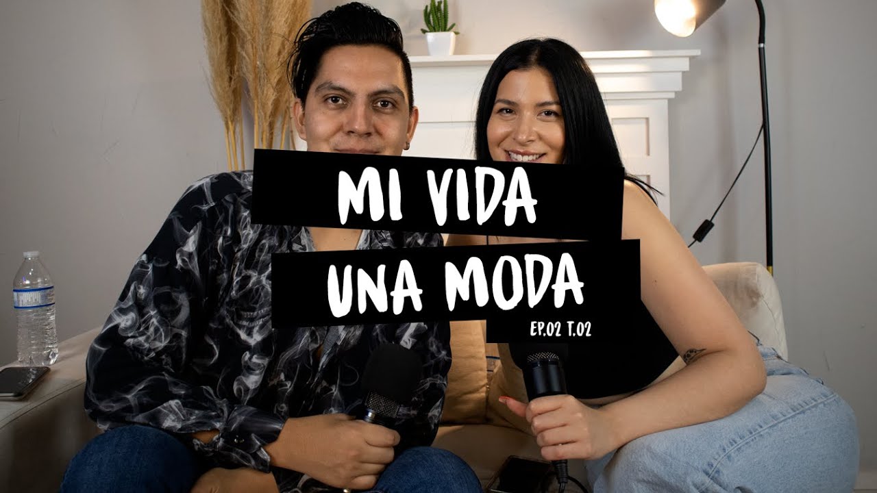 EP.2- T.02 - Mi vida una moda