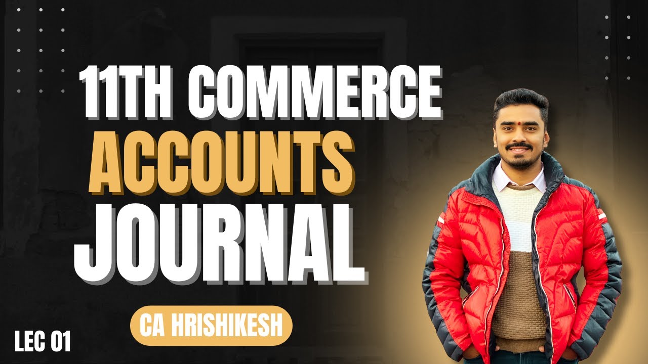 Lec - 01 - 11th Commerce | Accounts | Free Detailed Classes | CBSE & State board