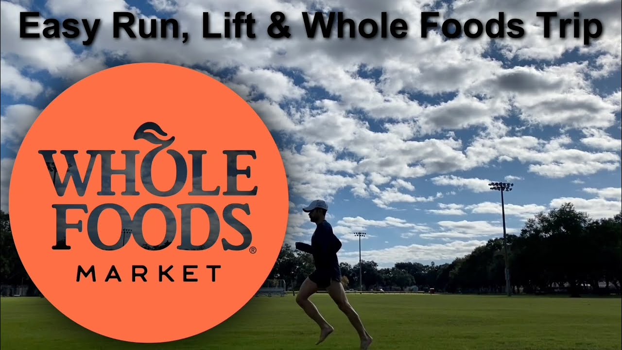 Easy Run, Lift and Whole Foods Trip