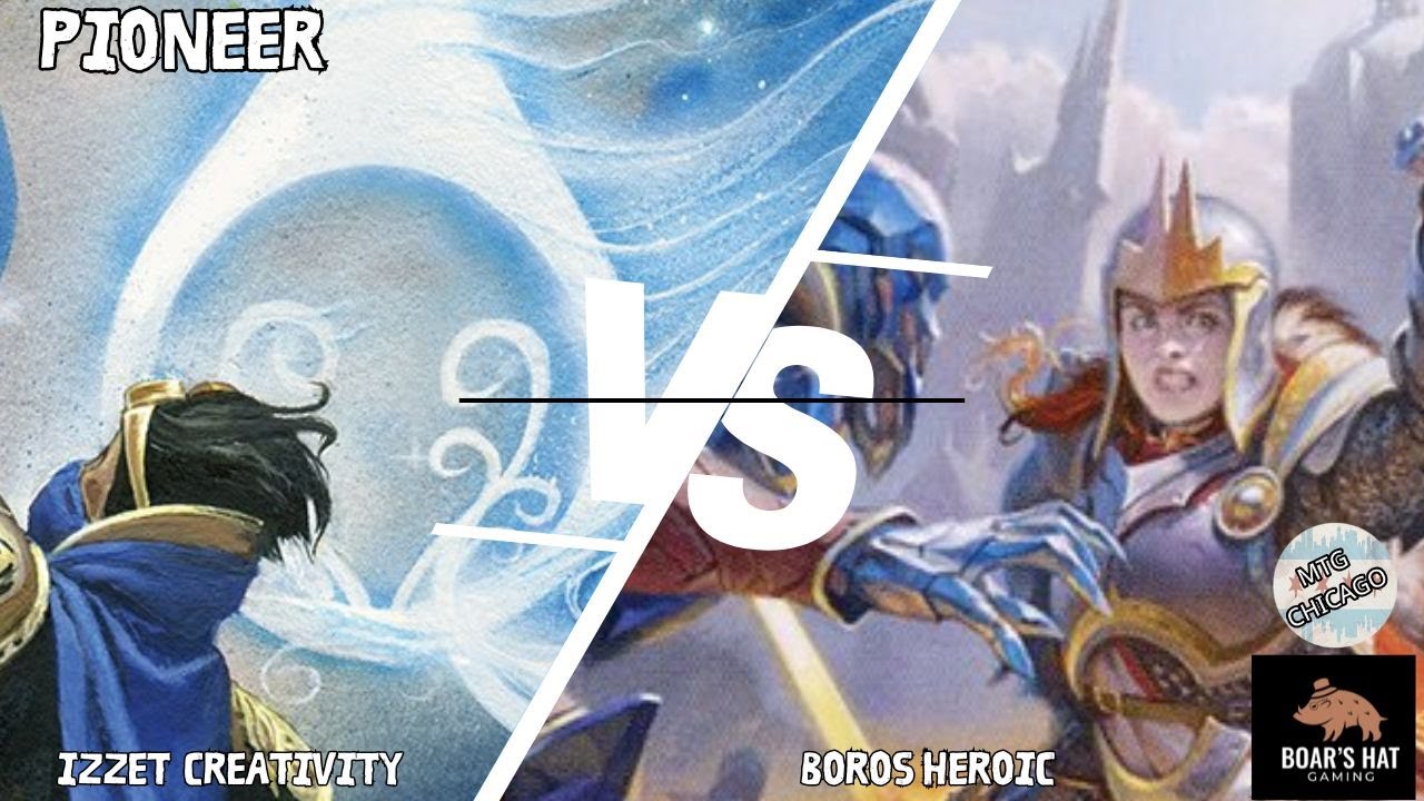Izzet Creativity VS Boros Heroic [MTG Pioneer]