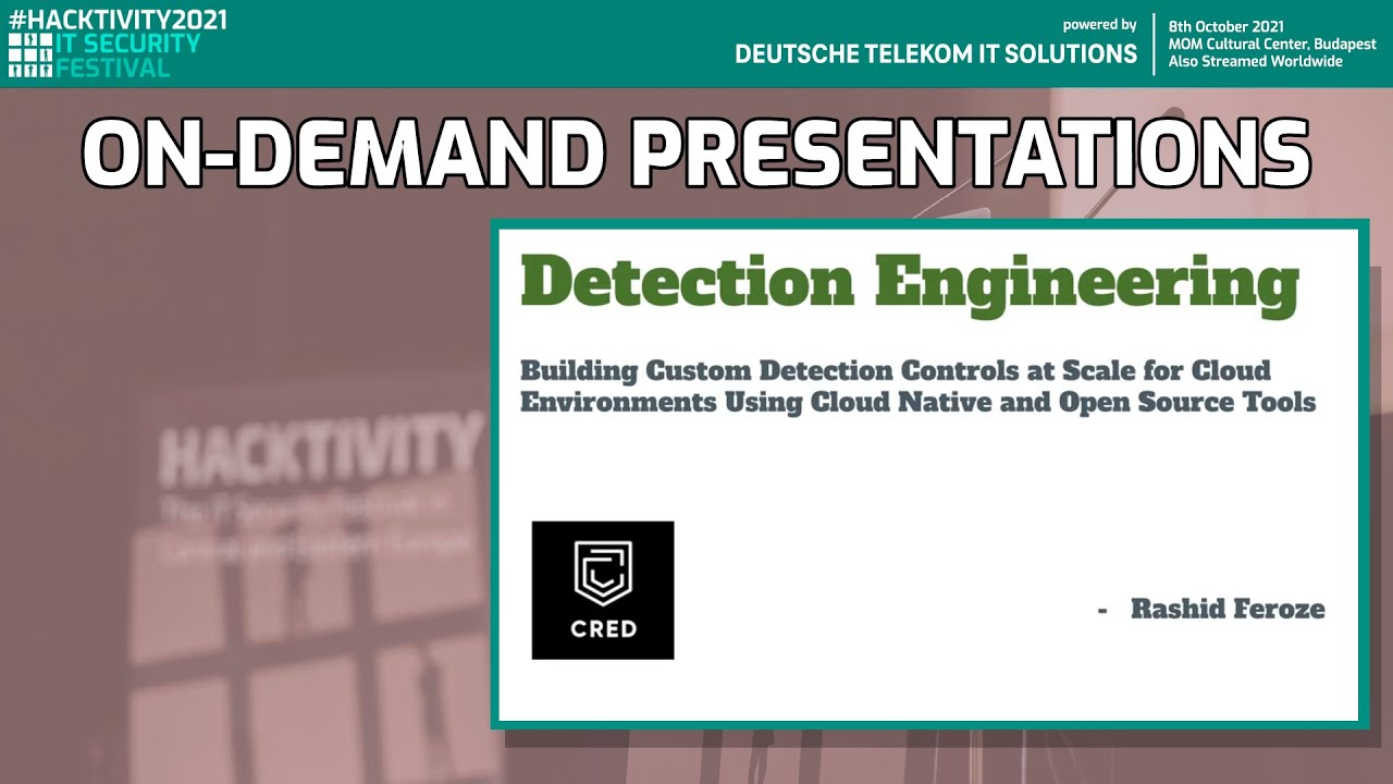 #Hacktivity2021 // Detection Engineering: Building Custom Detection Controls for Cloud Environments