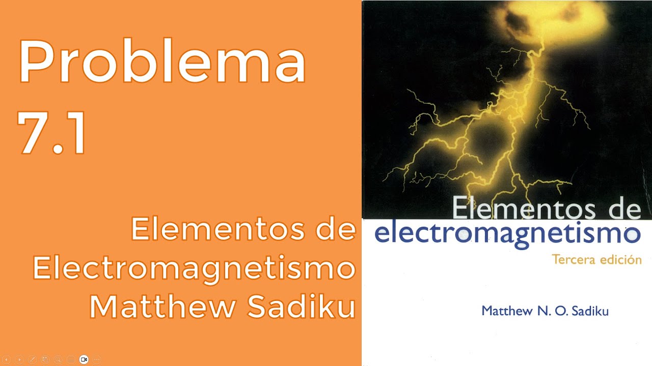 Problema 7.1 Elementos de Electromagnetismo Matthew Sadiku 3ra Edición [PASO A PASO]