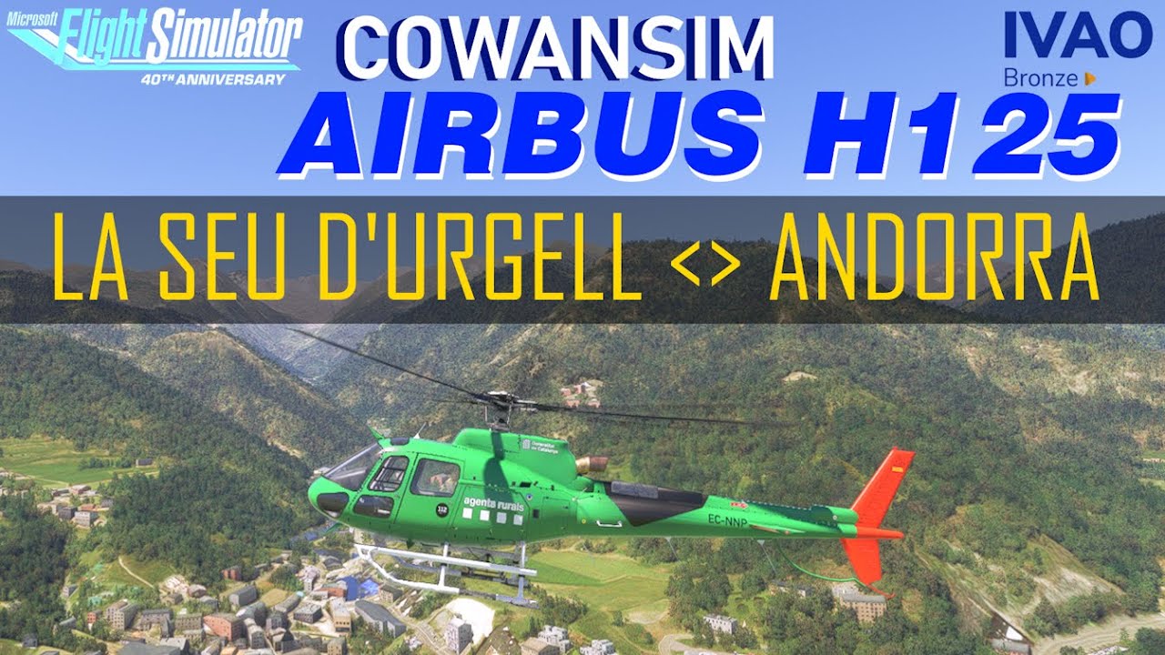 🚁 Cowansim Airbus H125 🚁 🇪🇸 La Seu D'Urgell ➜  🇦🇩 La Massana ➜ 🇪🇸 La Seu D'Urgell | MSFS2020