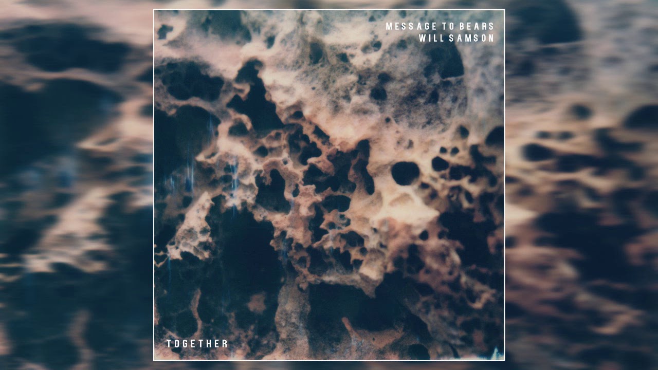 Message To Bears & Will Samson - Together (2020) (Full Album)