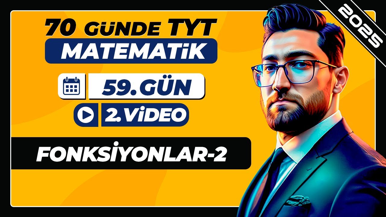 Fonksiyonlar-2 | 59.Gün - 2.Video | 70 Günde TYT Matematik Kampı | 2025