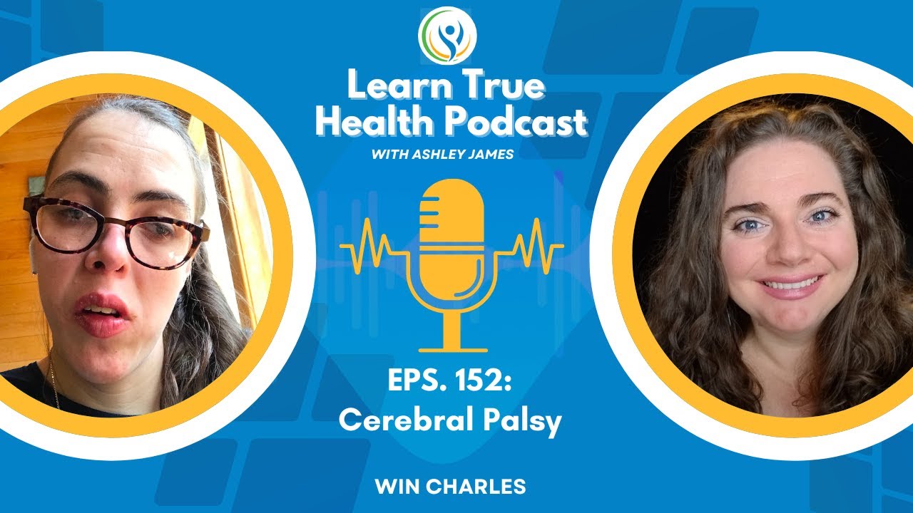 Cerebral Palsy - Win Charles & Ashley James - #152 (Re-uploaded)