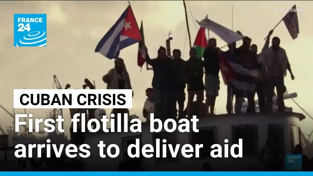 First flotilla boat arrives in Cuba to deliver aid amid crisis &bull; FRANCE 24 English