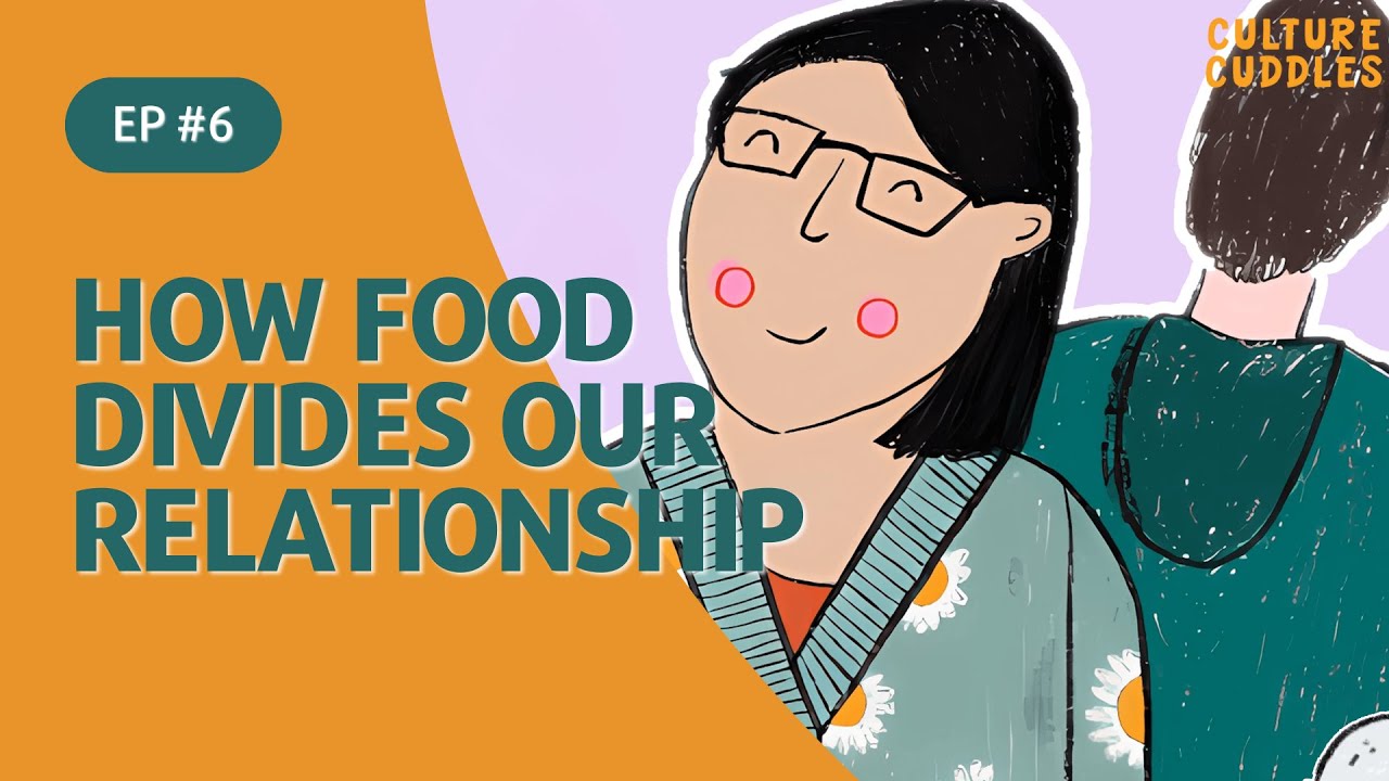 How food divides our relationship  | Culture Cuddles #6